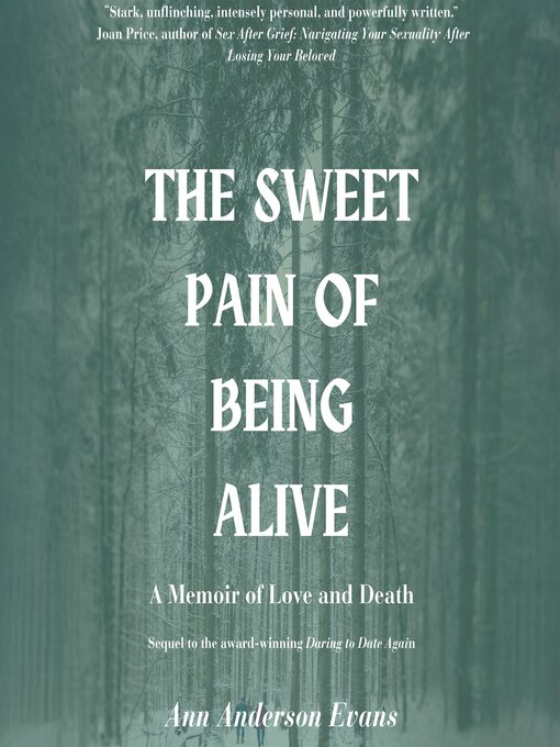 Title details for The Sweet Pain of Being Alive by Ann Anderson Evans - Available